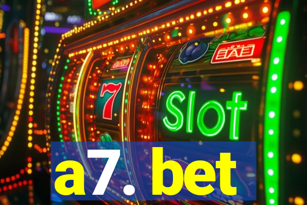 a7. bet